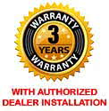 3 Year Warranty with Authorized Dealer Installation
